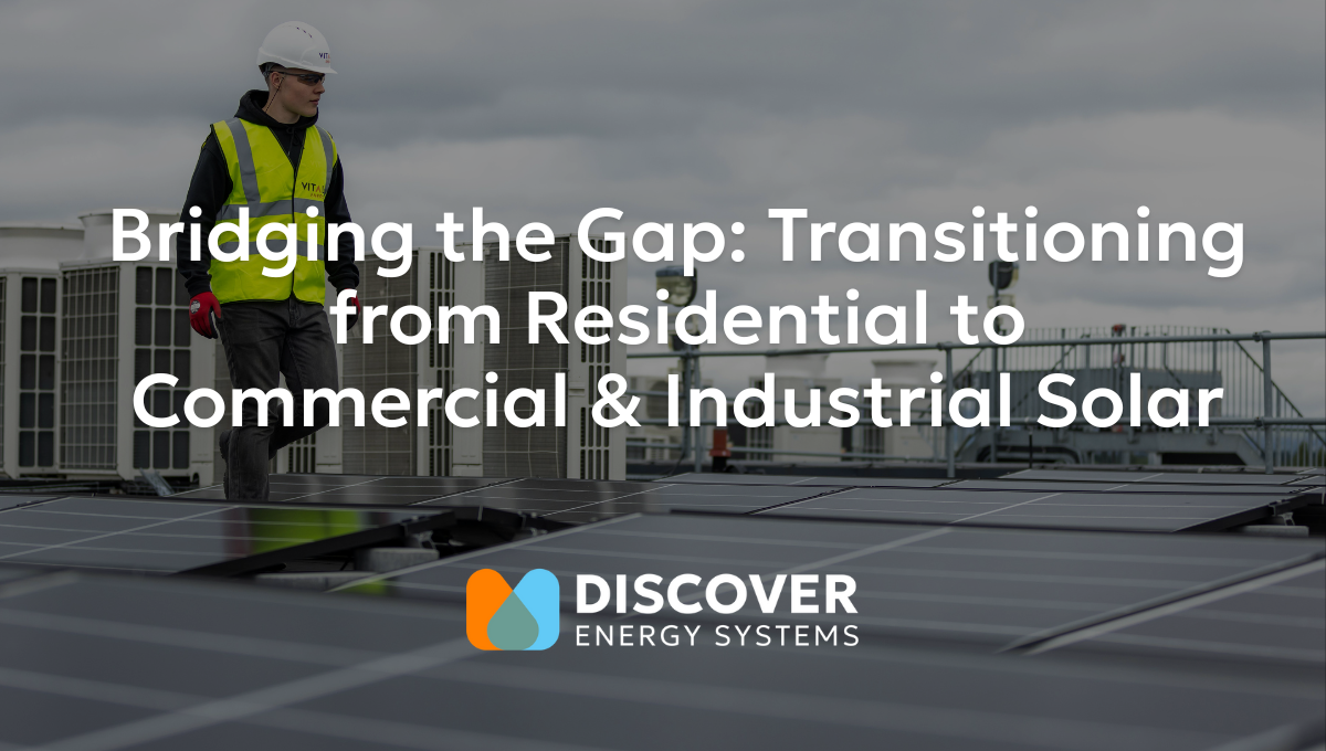 Bridging the Gap: Transitioning from Residential to Commercial & Industrial Solar